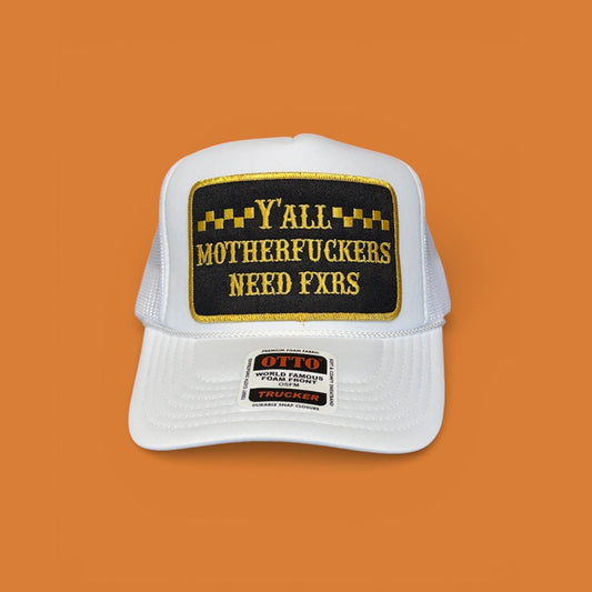 FXR Bazaar | Y’all MFs Need FXRs | Patch Trucker Hat (White)